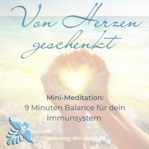 Gratis – Mini-Meditation, 9 Minuten täglich für ein Immunsystem in Balance