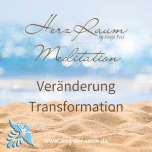Meditation – Veränderung & Transformation
